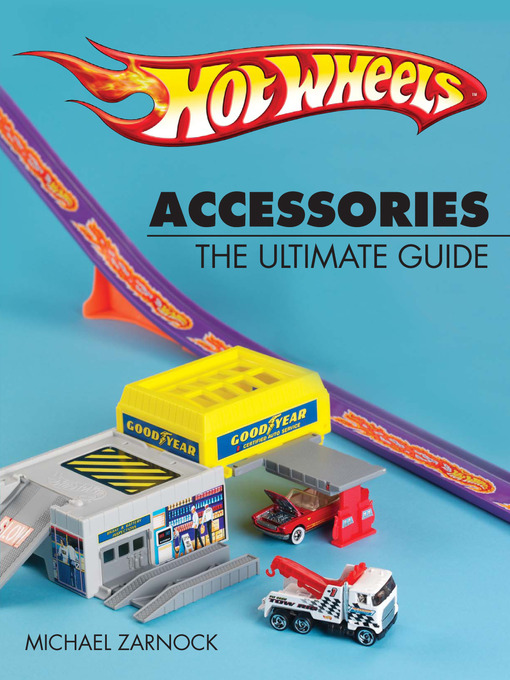 Title details for Hot Wheels Accessories by Michael Zarnock - Available